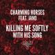 Charming Horses Ft. Jano - Killing Me Softly With His Song {2016}